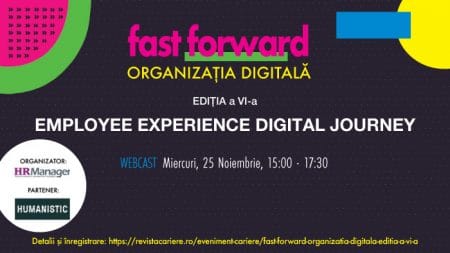 Revista HR Manager organizează a 6-a ediție din seria de evenimente online „FAST FORWARD. ORGANIZAȚIA DIGITALĂ”: Cum gândim un parcurs de companie cu adevărat motivant pentru angajați în mediul digital 