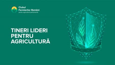 Clubul Fermierilor Români dă startul celei de-a doua serii a Programului “Tineri Lideri pentru Agricultură”