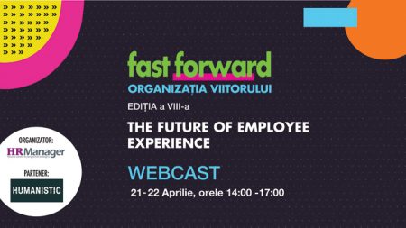 FAST FORWARD. ORGANIZAȚIA VIITORULUI: THE FUTURE OF EMPLOYEE EXPERIENCE