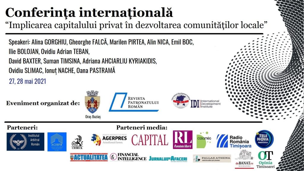 Primăria Buziaș, Revista Patronatului Român și International Development Institute – S.U.A. organizează Conferința internațională “Implicarea capitalului privat în dezvoltarea comunităților locale”