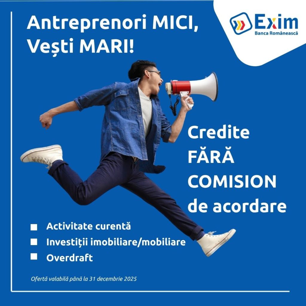 Exim Banca Românească: Finanțare avantajoasă pentru micii antreprenori: credite FĂRĂ COMISION de acordare
 - poza 1