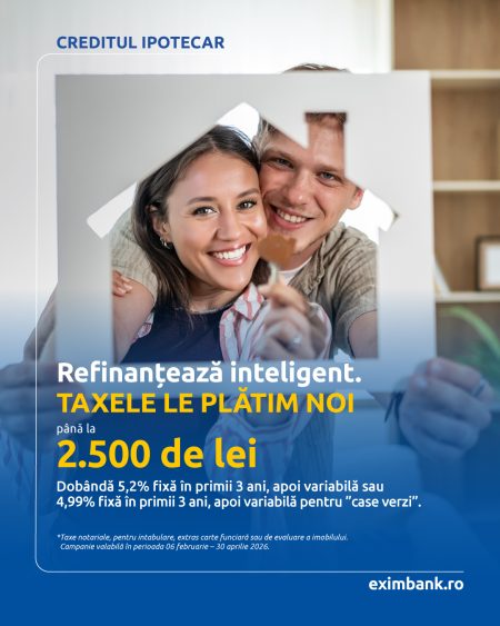 Pentru cei care solicită până la 30 aprilie 2026 un credit de investiții imobiliare pentru refinanțare, Exim Banca Românească acoperă, în limita a 2.500 de lei, cheltuielile asociate acestei tranzacții  - poza 1