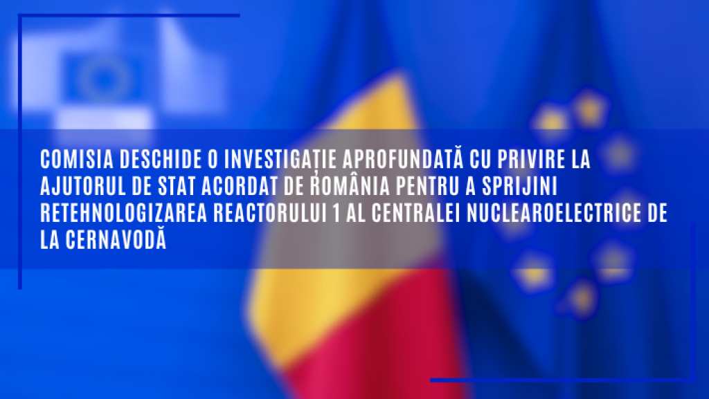 CE deschide o investigație privind ajutorul de stat acordat de Rom&acirc;nia pentru a sprijini retehnologizarea reactorului 1 al Centralei Nuclearoelectrice de la Cernavodă
 - poza 1