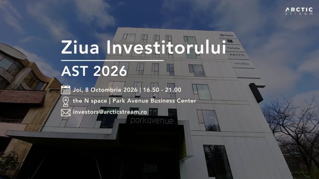 Arctic Stream vă invită la &bdquo;Ziua Investitorului AST&rdquo; pe 8 octombrie 2026
 - poza 1
